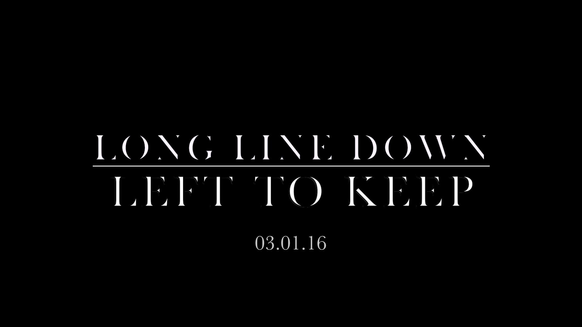 Long Line Down - Left To Keep