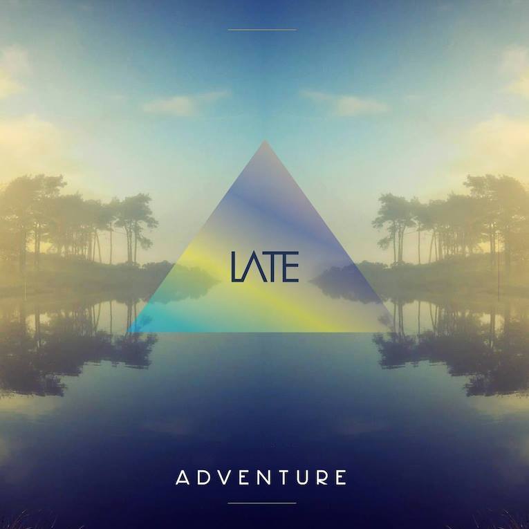 Late - Adventure EP 2017